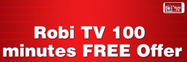 Robi TV 100 Minutes Free Offer
