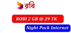 Robi Night Pack 2GB Internet 29 TK