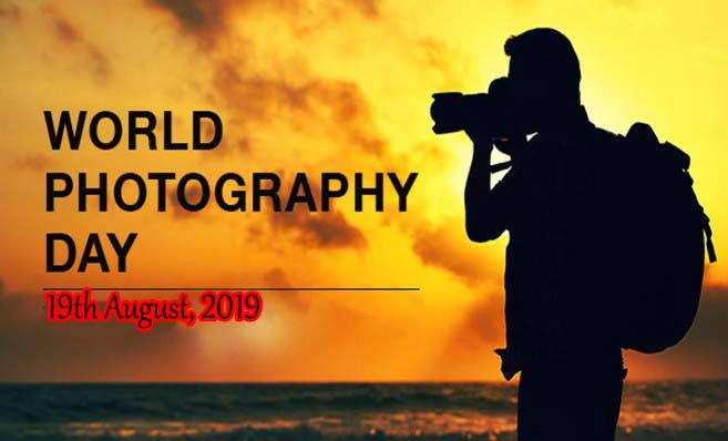 19th August, 2019 - World PhotoGraphy Day