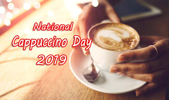 National Cappuccino Day 2019