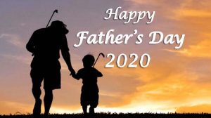 Happy Fathers Day 2020 - Father's Day