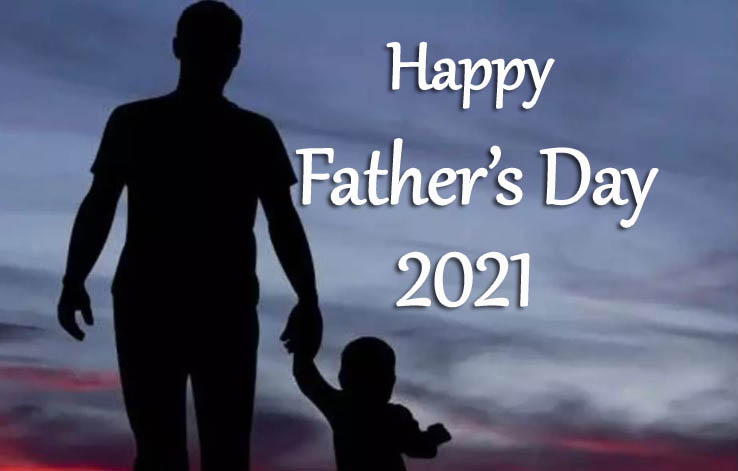 happy fathers day 2021