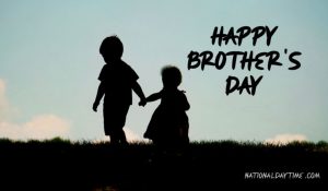 Happy Brother's Day 2022