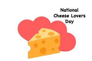 National Cheese Lovers Day 2023